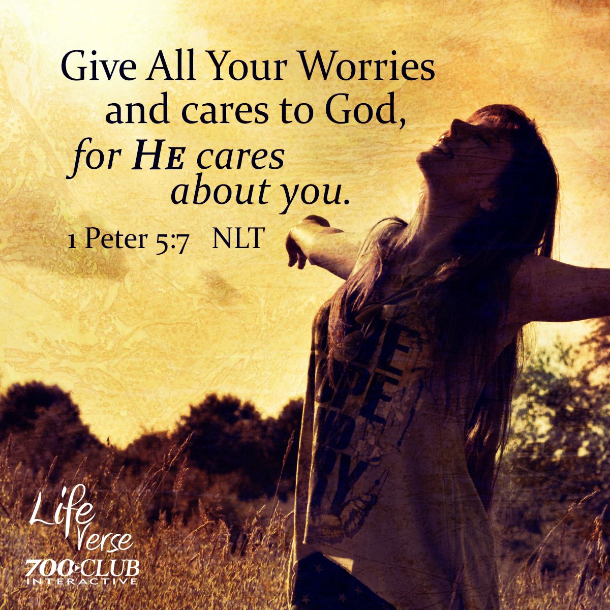 Give all your worries and cares to God, for He cares about you. 1 Peter 5v17