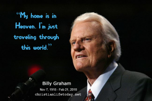 BILLY GRAHAM quote my home is in heaven
