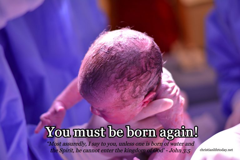 Being Born Again - Christian Life Today