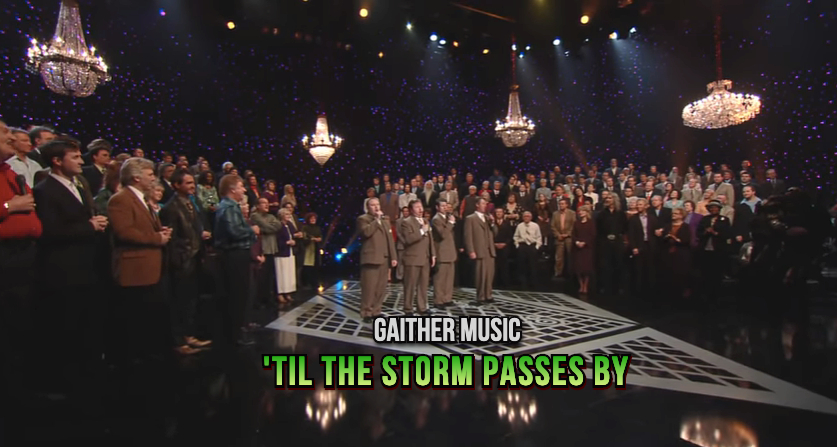 “‘Til the Storm Passes By” – Gaither Music Featuring Ben Speer and The Dove Brothers