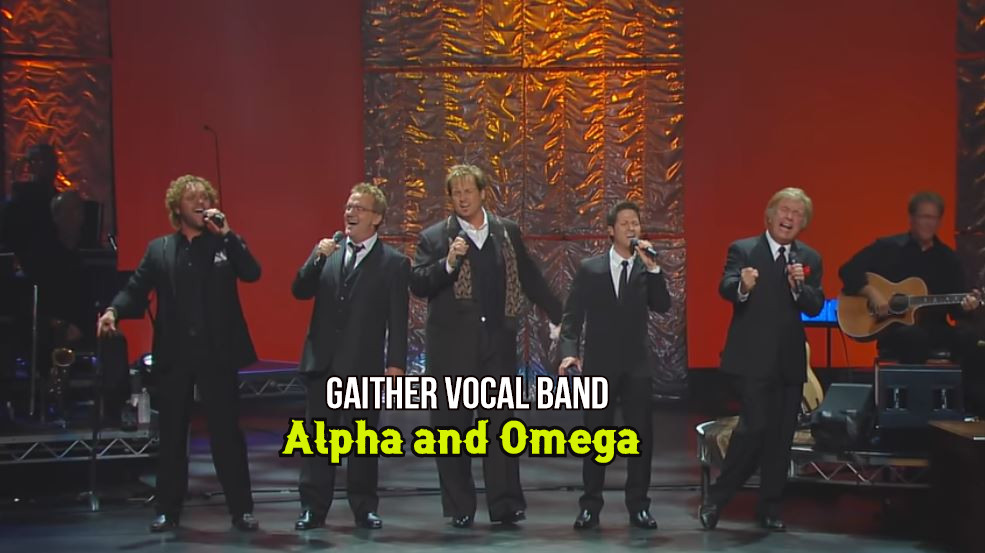 Powerful Gaither Vocal Band Song: “Alpha and Omega” (Live Performance)