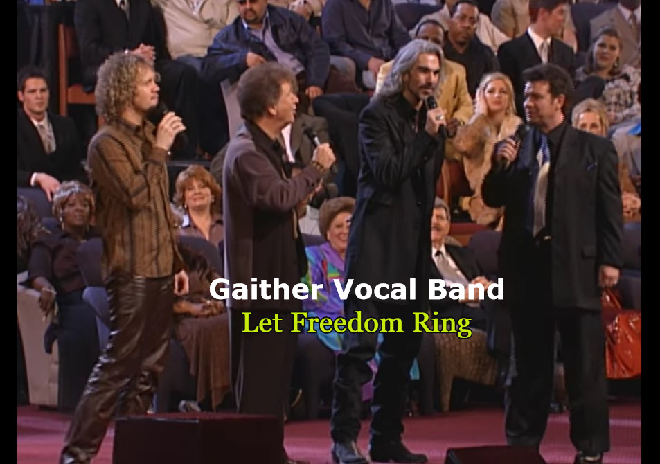 “Let Freedom Ring” – A Lovely Song of The Gaither Vocal Band