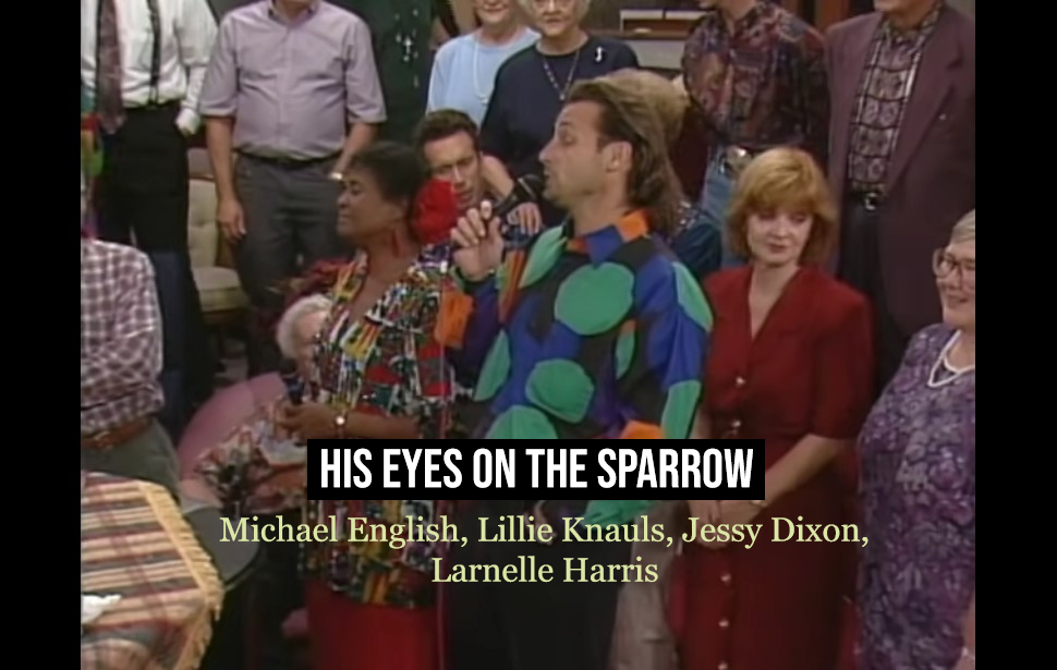 “His Eyes On the Sparrow” – Michael English, Lillie Knauls, Jessy Dixon, Larnelle Harris