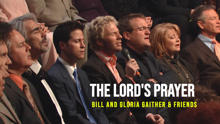 Amazing Rendition of “The Lord’s Prayer” – Bill & Gloria Gaither and Friends