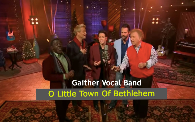 Beautiful Version: “O Little Town Of Bethlehem” by Gaither Vocal Band