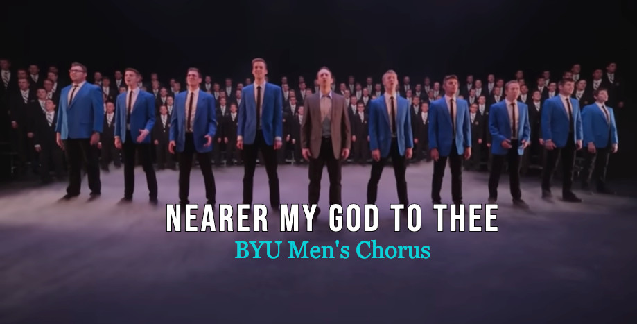 Spectacular “Nearer My God To Thee” Choir Performance by BYU Men’s Chorus